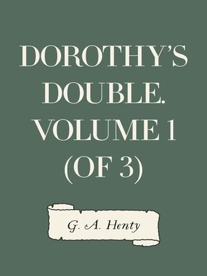 cover image of Dorothy's Double. Volume 1 (of 3)